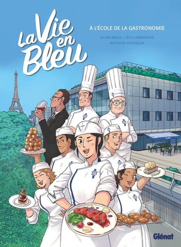 La vie en bleu. A l'école de la gastronomie