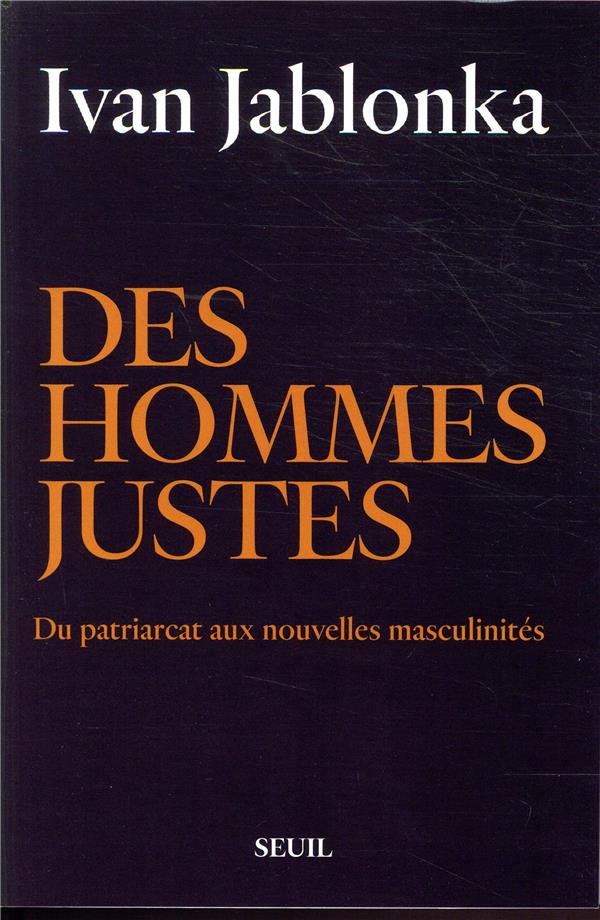Des hommes justes. Du patriarcat aux nouvelles masculinités