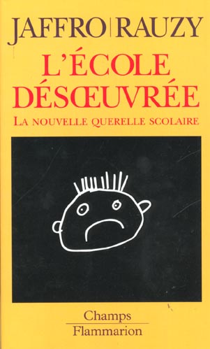 L'école désoeuvrée. La nouvelle querelle scolaire