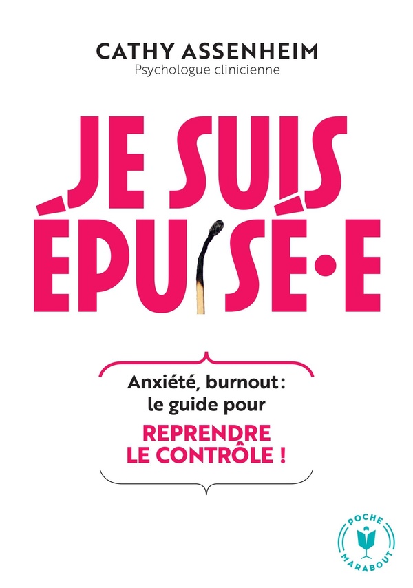 Je suis épuisé·e. Anxiété, burnout : le guide pour reprendre le contrôle !