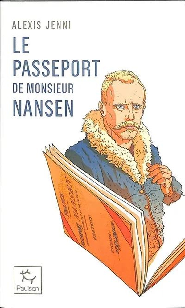 Le passeport de Monsieur Nansen. Une vie de Fridtjof Nansen