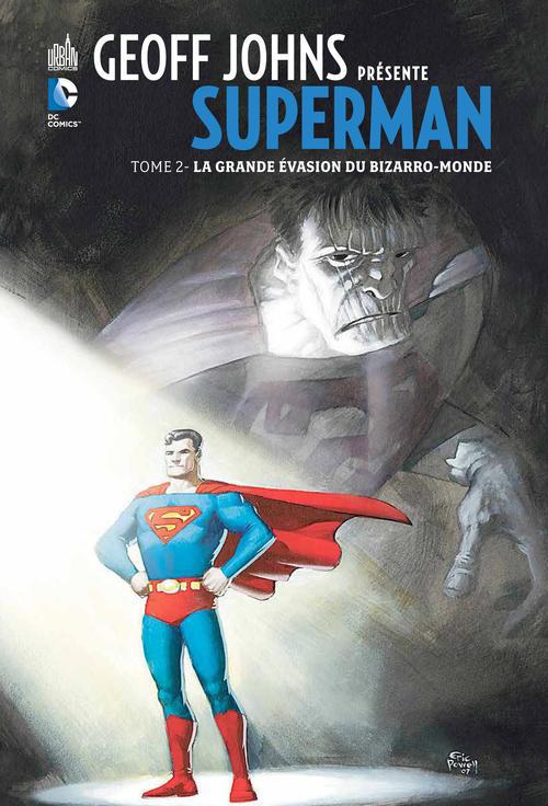 Geoff Johns présente Superman Tome 2 : La grande évasion du bizarro-monde