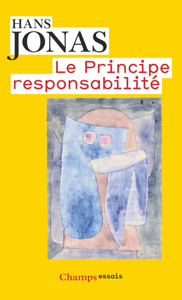 Le principe de responsabilité. Une éthique pour la civilisation technologique