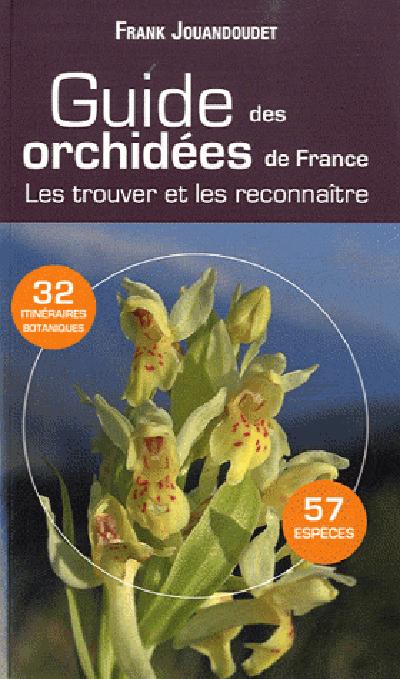Guide des orchidées communes de France. 2e édition revue et augmentée