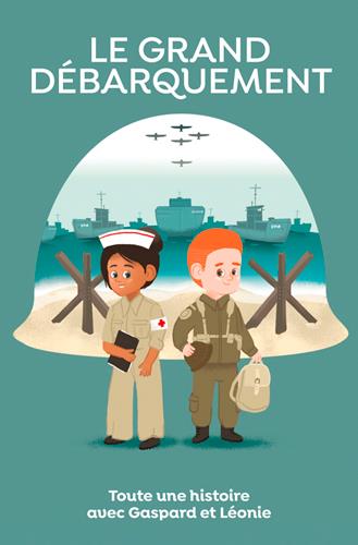 Le débarquement. Toute une histoire avec Gaspard et Léonie
