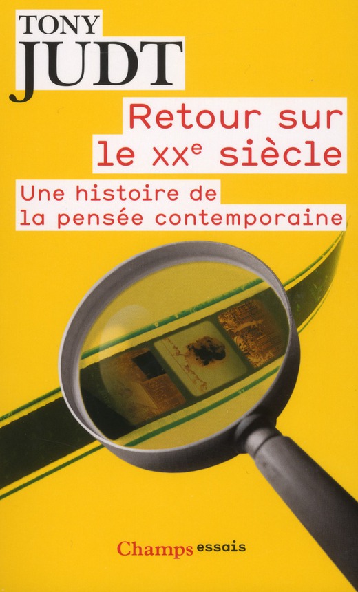 Retour sur le XXe siècle. Une histoire de la pensée contemporaine
