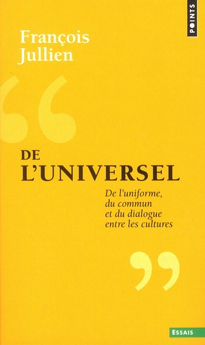 De l'universel. De l'uniforme, du commun et du dialogue entre les cultures