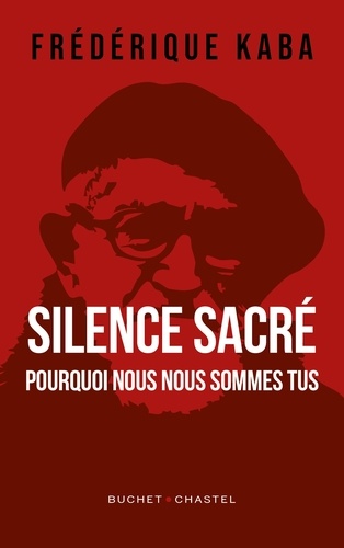Silence sacré. Pourquoi nous nous sommes tus