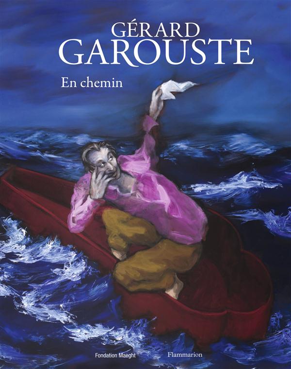 Gérard Garouste. En chemin