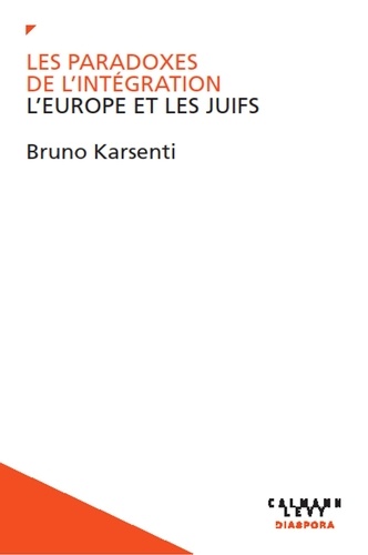 Les paradoxes de l'intégration. L'Europe et les juifs