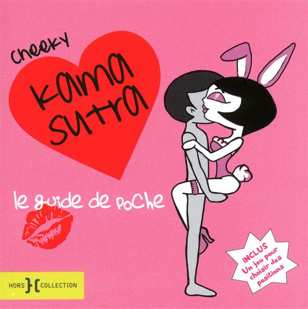 Cheeky Kama Sutra. Le guide de poche