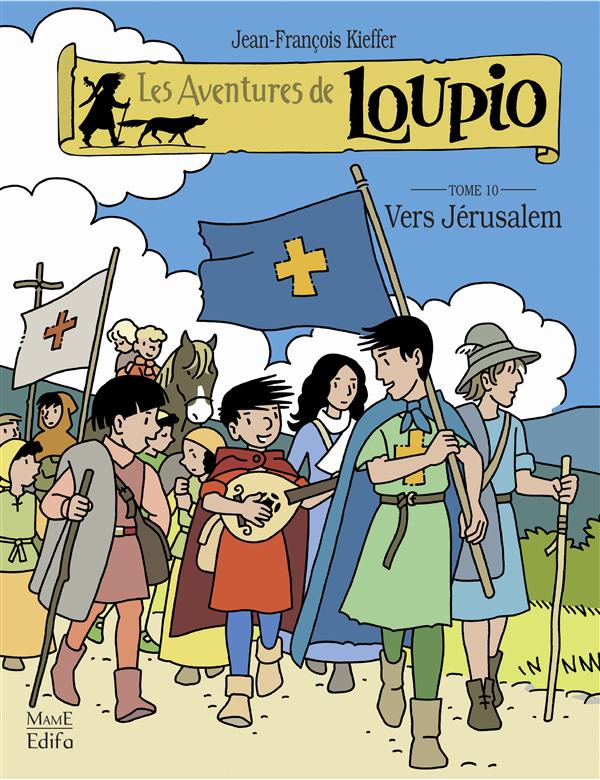 Les Aventures de Loupio Tome 10 : Vers Jérusalem