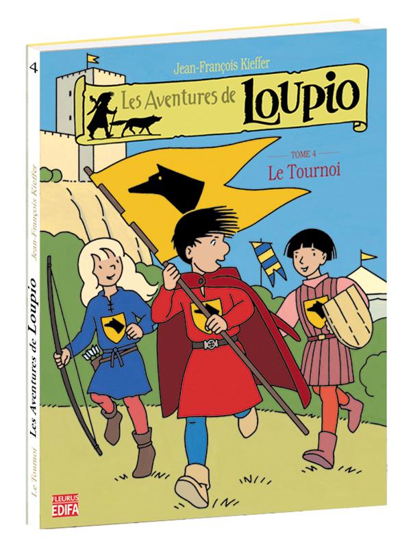 Les Aventures de Loupio Tome 4 : Le Tournoi