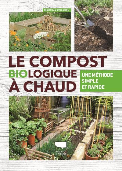 Le compost biologique à chaud. Une méthode simple et rapide