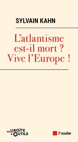 L’atlantisme est mort ? Vive l’Europe !
