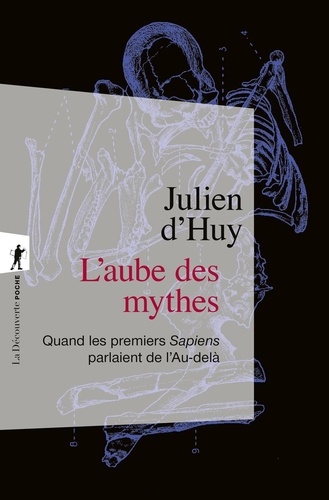L'aube des mythes. Quand les premiers Sapiens parlaient de l'Au-delà
