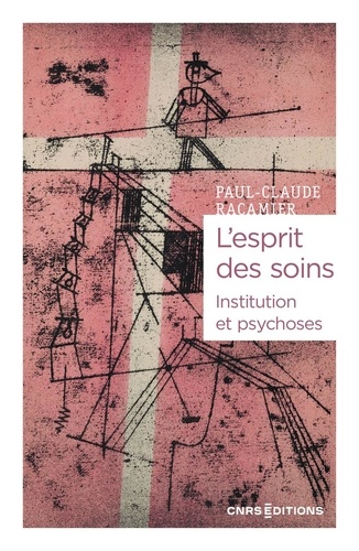 L'esprit des soins. Institution et psychoses
