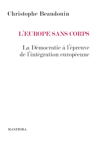 L'Europe sans corps. Le défi démocratique