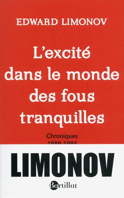 L'excité dans le monde des fous tranquilles. Chroniques 1989-1994