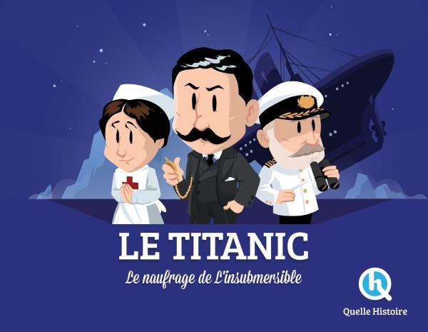 Le Titanic. L'histoire du paquebot légendaire