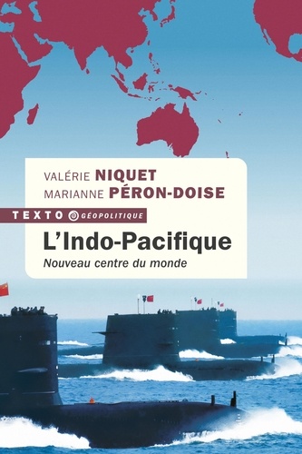 L'Indo-Pacifique. Nouveau centre du monde