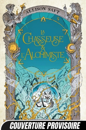 La Chasseuse & l'Alchimiste