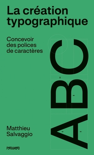 La création typographique. Concevoir des polices de caractères