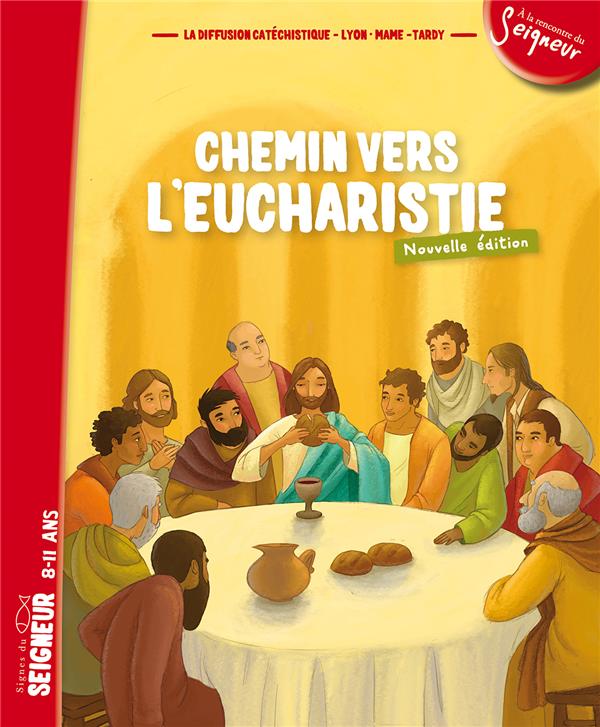 Chemin vers l'Eucharistie. Signes du Seigneur 8-11 ans