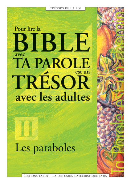 Pour lire la Bible avec Ta parole est un trésor avec les adultes. Tome 2, Les paraboles
