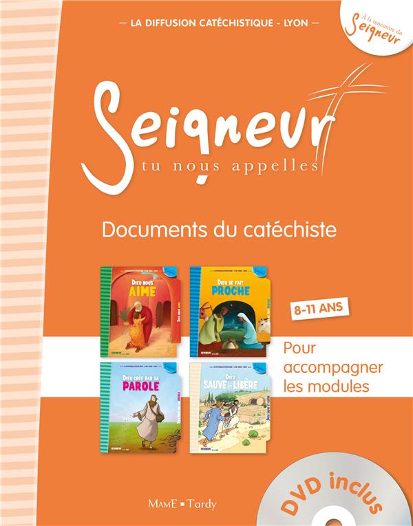 Seigneur tu nous appelles. Documents du catéchiste 8-11 ans pour accompagner les modules, avec 1 DVD