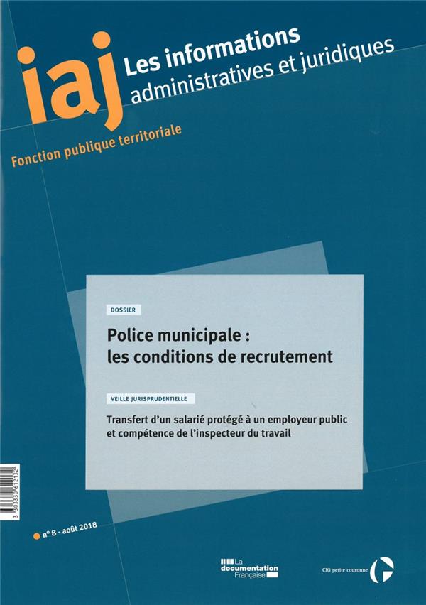 Les informations administratives et juridiques N° 8, août 2018 : Police municipale : les conditions