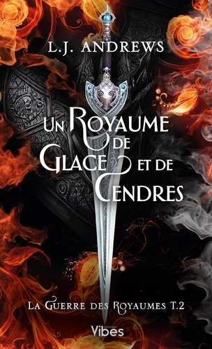 La guerre des Royaumes Tome 2 : Un royaume de glace et de cendres