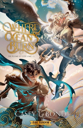 De plume et d'écume Tome 1 : Where oceans burn. Edition collector