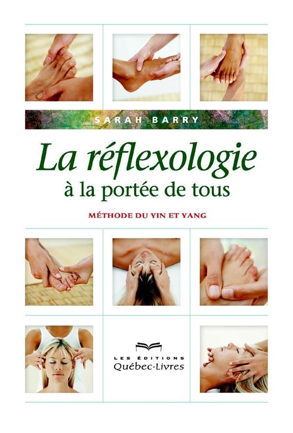 La réflexologie à la portée de tous. Méthode du yin et du yang, 4e édition