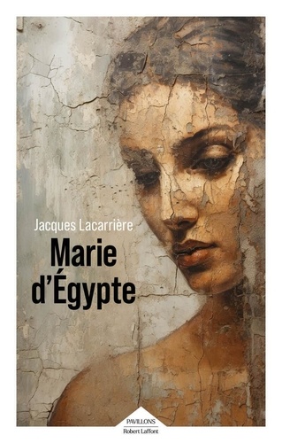 Marie d'Egypte. Ou Le désir brûlé