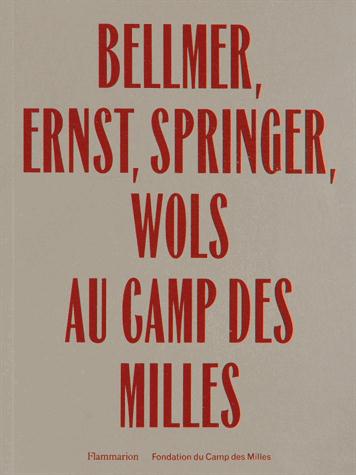Hans Bellmer, Max Ernst, Ferdinand Springer, Wols au camp des Milles