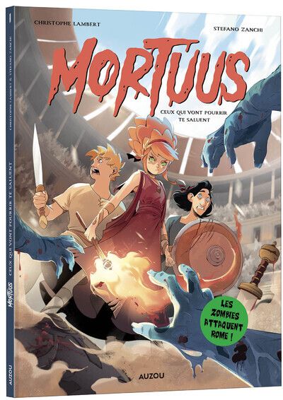 Mortuus Tome 1 : Ceux qui vont pourrir te saluent