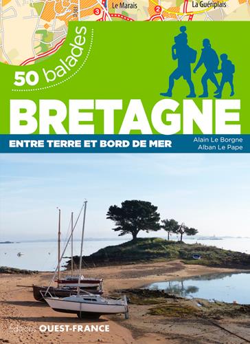 50 balades en Bretagne et Loire-Atlantique. Entre terre et bord de mer