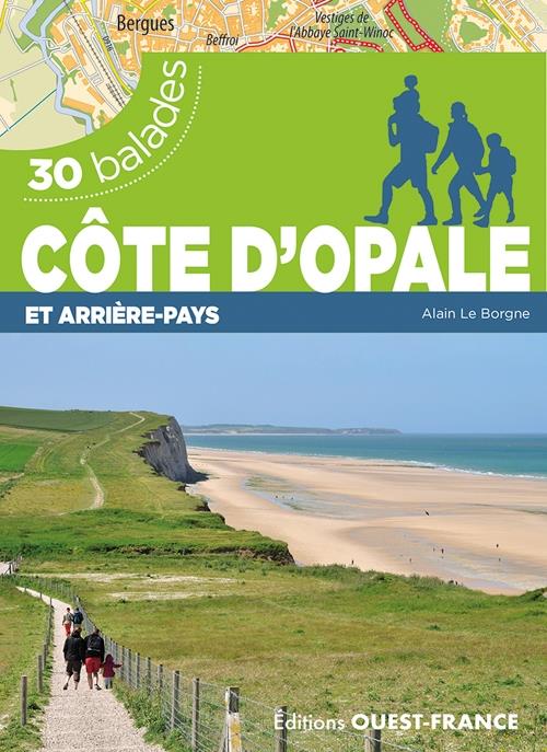 Côte d'Opale et arrière-pays. 30 balades