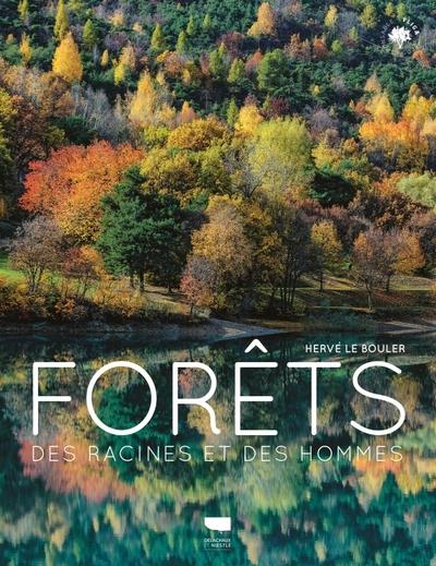 Forêts. Des racines et des hommes