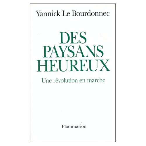 Des paysans heureux. Une révolution en marche