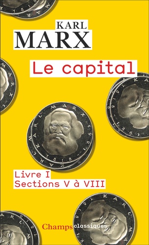 Le capital. Livre I, sections 5 à 8