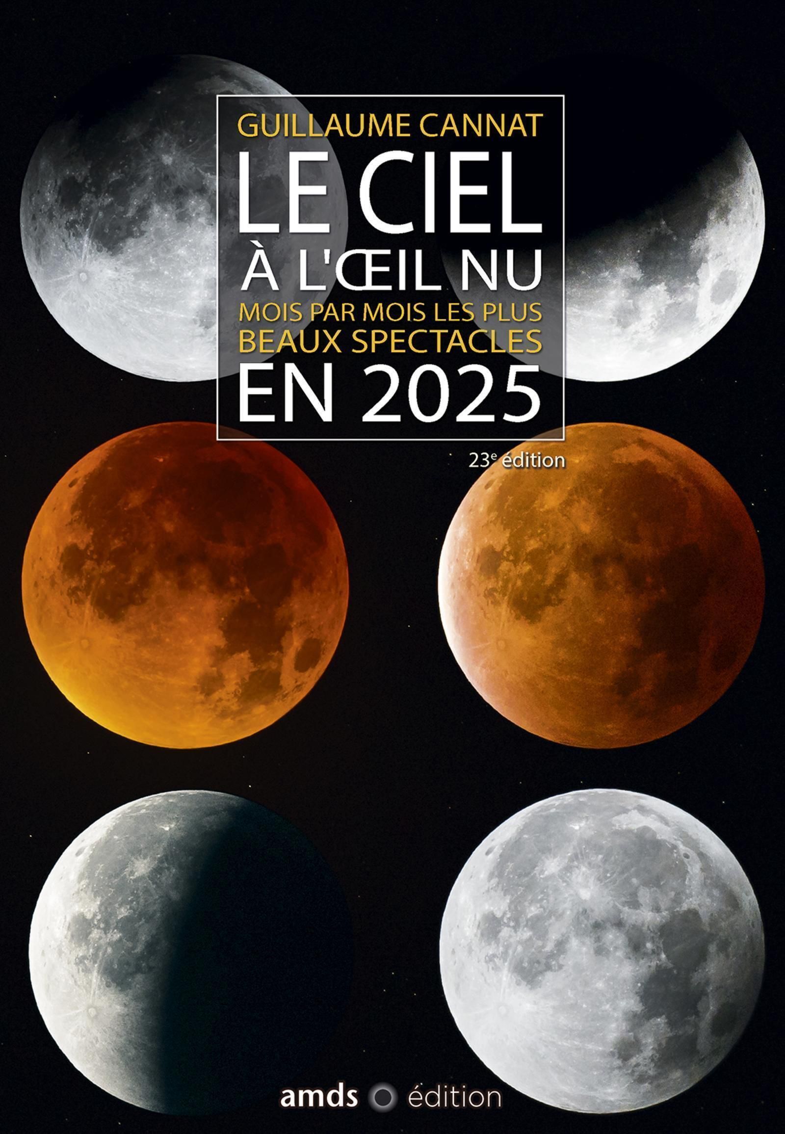Le ciel à l'oeil nu en 2025: mois par mois les plus beaux spectacles. 23e édition