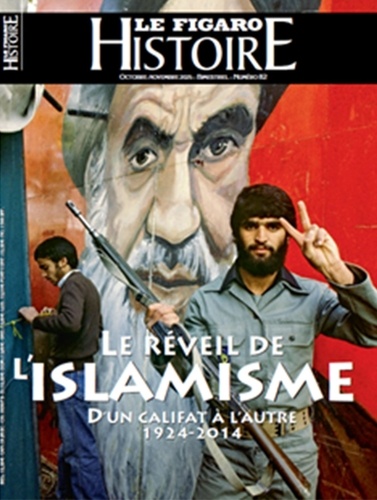Le Figaro Histoire N° 82, Octobre-novembre 2025 : Le réveil de l'Islamisme. D'un califat à l'autre