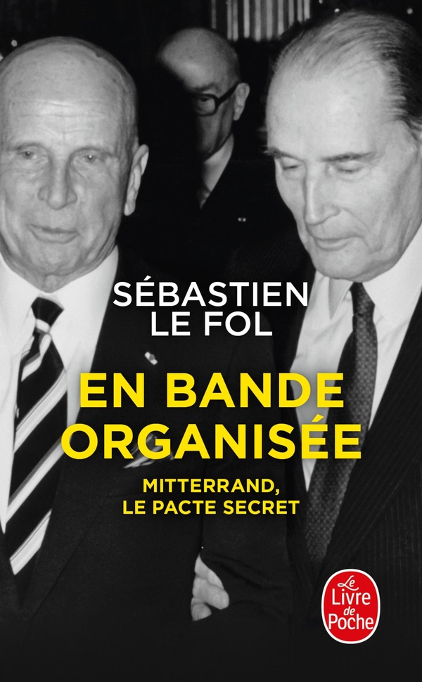 En bande organisée. Mitterrand, le pacte secret