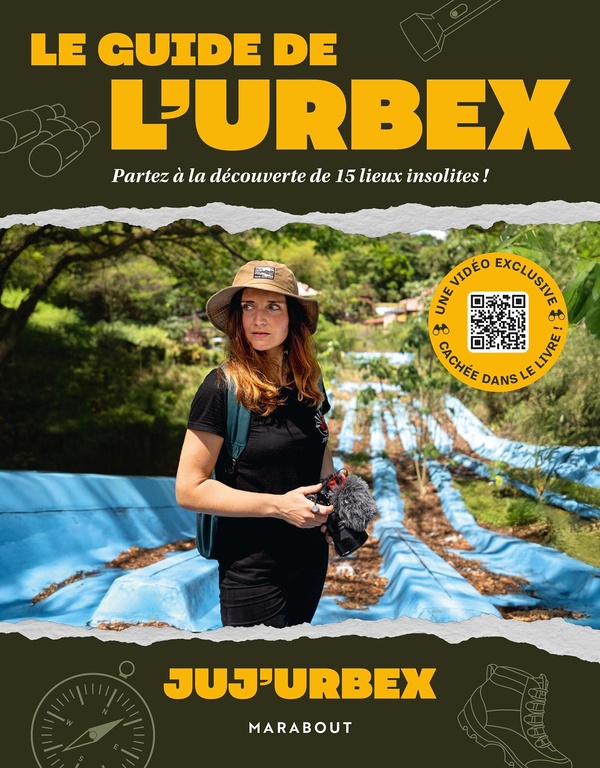 Le guide de l'urbex. Partez à la découverte de 15 lieux insolites !
