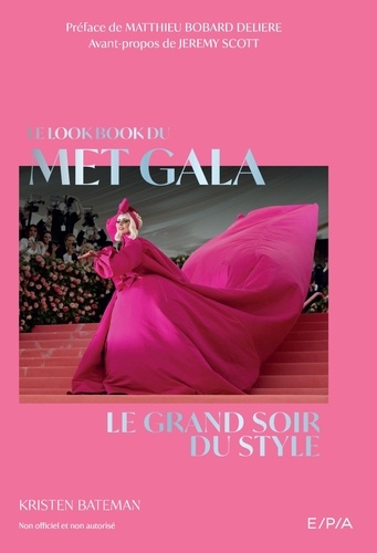 Le lookbook du Met Gala. Le grand soir du style