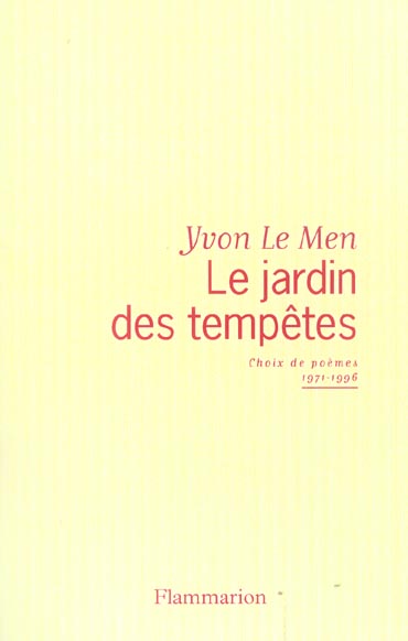 Le jardin des tempêtes. Choix de poèmes 1971-1996