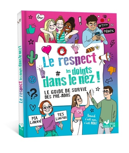 Le respect les doigts dans le nez ! Le guide de survie des pré-ados