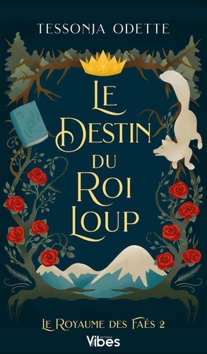 Le royaume des Faés Tome 2 : Le Destin du roi loup